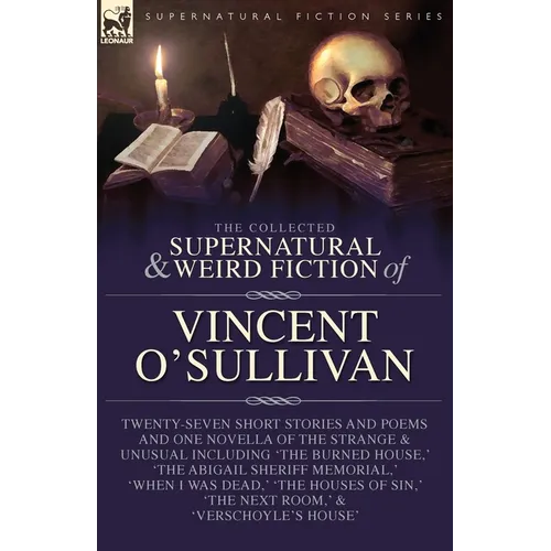 The Collected Supernatural and Weird Fiction of Vincent O'Sullivan - Paperback
