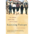 Examining Tuskegee: The Infamous Syphilis Study and Its Legacy - Paperback