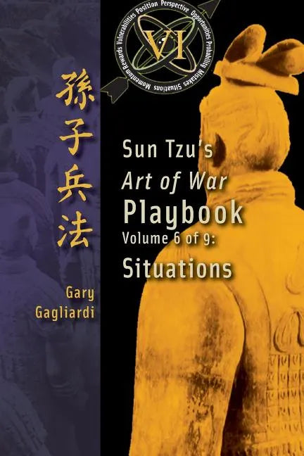Volume 6: Sun Tzu's Art of War Playbook: Situations - Paperback