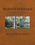 Bigfoot Evidence: A case for the existence of the Sasquatch - Paperback