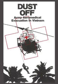 Dust Off: Army Aeromedical Evacuation of Vietnam - Paperback