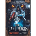 The Last Magus: Dragonfire and Steel - Hardcover