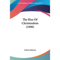 The Rise Of Christendom (1890) - Paperback