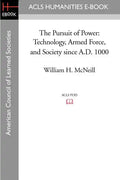 The Pursuit of Power: Technology, Armed Force, and Society Since A.D. 1000 - Paperback