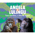 Angela & Lulingu: Two Gorillas, a World Apart - Hardcover