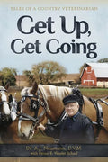 Get Up, Get Going: Tales of a Country Veterinarian - Paperback