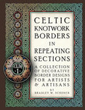 Celtic Knotwork Borders in Repeating Sections: A Collection of Decorative Border Designs for Artists & Artisans - Paperback