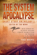 The System Apocalypse Short Story Anthology Volume 1: A LitRPG post-apocalyptic fantasy and science fiction anthology - Paperback