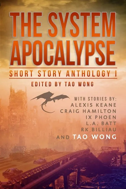 The System Apocalypse Short Story Anthology Volume 1: A LitRPG post-apocalyptic fantasy and science fiction anthology - Paperback