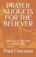 Prayer Nuggets for the Believer: Towards an Effective Prayer Life - Paperback