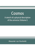 Cosmos: a sketch of a physical description of the universe (Volume I) - Paperback