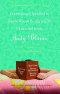 Everything I Needed to Know about Being a Girl I Learned from Judy Blume - Paperback