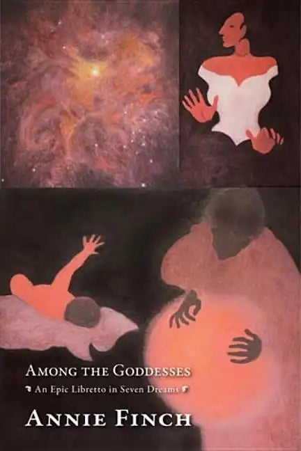 Among the Goddesses: An Epic Libretto in Seven Dreams - Paperback