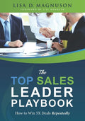 The TOP Sales Leader Playbook: How to Win 5X Deals Repeatedly - Paperback