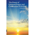 The Power of Constant Prayer and Communion With God - Hardcover