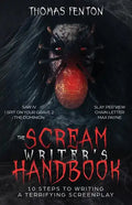 The Scream Writer's Handbook: How to Write a Terrifying Screenplay in 10 Bloody Steps - Paperback