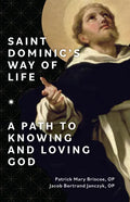 Saint Dominic's Way of Life: A Path to Knowing and Loving God - Paperback
