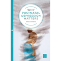 Why Postnatal Depression Matters - Paperback