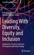Leading with Diversity, Equity and Inclusion: Approaches, Practices and Cases for Integral Leadership Strategy - Hardcover