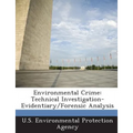 Environmental Crime: Technical Investigation-Evidentiary/Forensic Analysis - Paperback