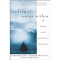 Finding the Center Within: The Healing Way of Mindfulness Meditation - Paperback