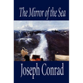 The Mirror of the Sea by Joseph Conrad, Fiction - Paperback