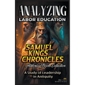 Analyzing Labor Education in Samuel, kings and Chronicles: A Study of Leadership in Antiquity - Paperback