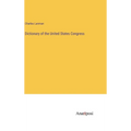 Dictionary of the United States Congress - Hardcover