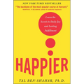 Happier: Learn the Secrets to Daily Joy and Lasting Fulfillment - Hardcover