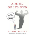Mind of Its Own: How Your Brain Distorts and Deceives - Paperback