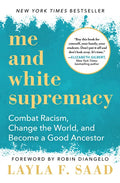 Me and White Supremacy: Combat Racism, Change the World, and Become a Good Ancestor - Paperback
