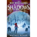 The Boy Who Lurks in Shadows - Paperback