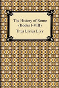 The History of Rome (Books I-VIII) - Paperback