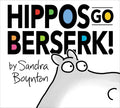 Hippos Go Berserk!: The 45th Anniversary Edition - Hardcover