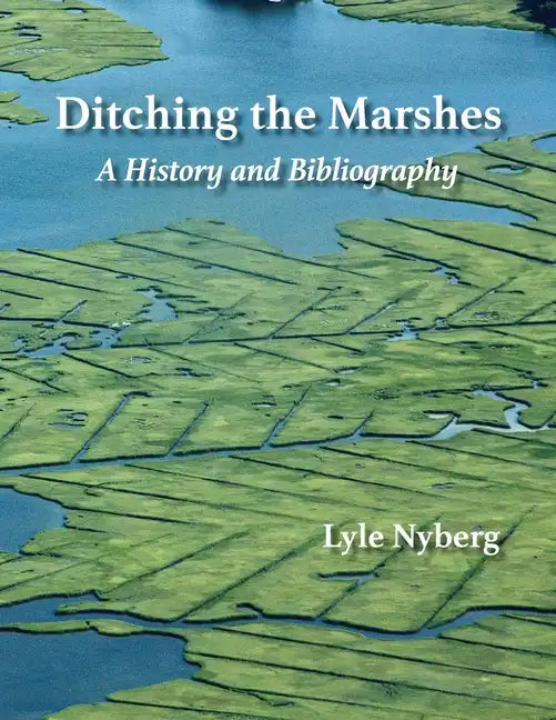 Ditching the Marshes: A History and Bibliography - Paperback