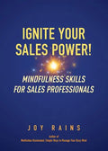 Ignite Your Sales Power!: Mindfulness Skills for Sales Professionals - Paperback