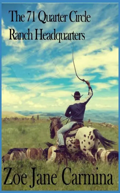 The 71 Quarter Circle Ranch Headquarters: A Report - Paperback