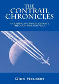 The Contrail Chronicles: An American Family's Journey Through War and Peace - Paperback