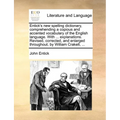 Entick's New Spelling Dictionary, Comprehending a Copious and Accented Vocabulary of the English Language. with ... Explanations. Revised, Corrected, - Paperback