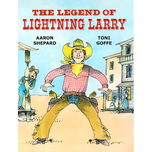 The Legend of Lightning Larry: A Cowboy Tall Tale - Hardcover