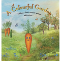 A Colourful Garden: A Story About Diversity, Acceptance and Friendship - Hardcover