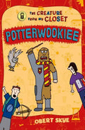 Potterwookiee: The Creature from My Closet - Paperback
