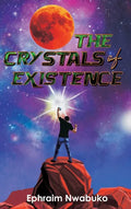 The Crystals of Existence - Hardcover