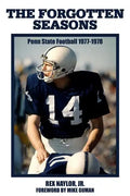 The Forgotten Seasons: Penn State Football 1977-1978 - Paperback