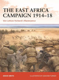 The East Africa Campaign 1914-18: Von Lettow-Vorbeck's Masterpiece - Paperback