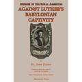 Defense of the Royal Assertion: Against Luther's Babylonian Captivity - Paperback