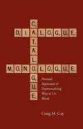 Dialogue, Catalogue & Monologue: Personal, Impersonal and Depersonalizing Ways to use Words - Paperback