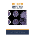 Aneurysm Demystified: Doctor's Secret Guide - Paperback