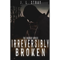 Irreversibly Broken - Paperback