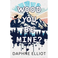 Wood You Be Mine? - Paperback